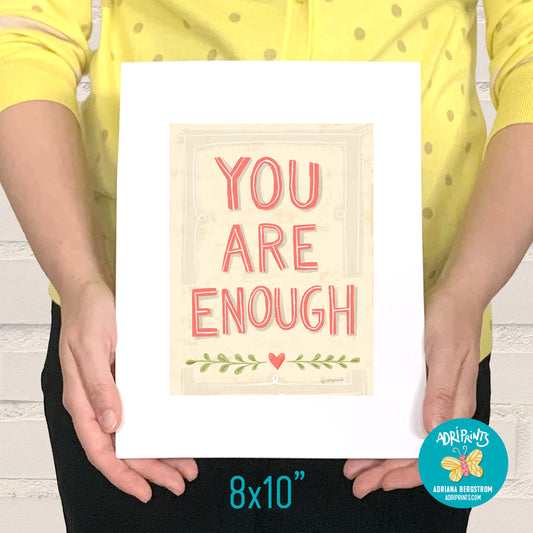 PRINT - You ARE Enough print featuring lettering by Adriana Bergstrom (Adriprints)