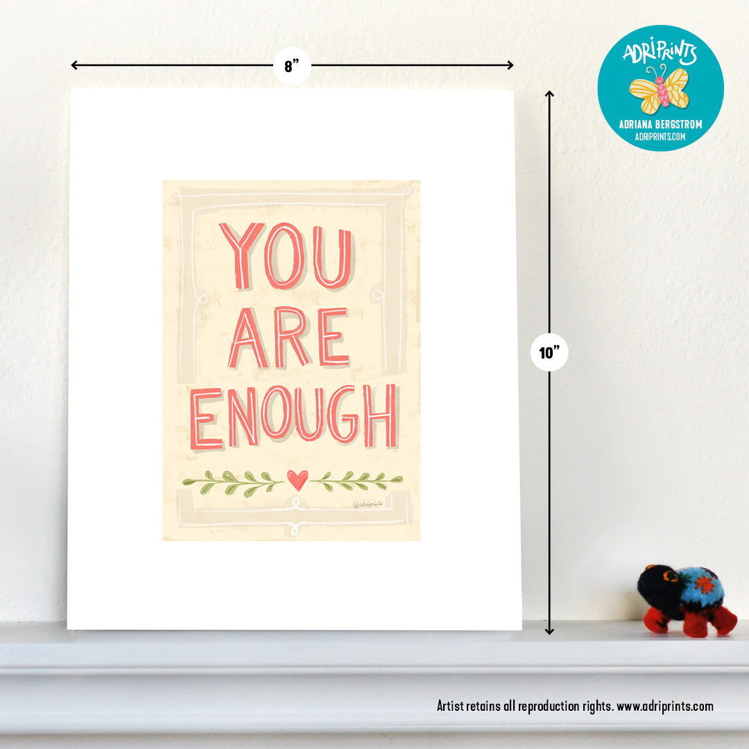 PRINT - You ARE Enough print featuring lettering by Adriana Bergstrom (Adriprints)